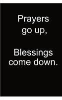Prayers Go Up, Blessings Come Down: 6 X 9 Journal, Christian Themed Blank Page Lined Notebook, College Ruled Writing Journal and Notebook