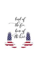 Land of the Free Home of the Brave: American Flag 150 Lined/Ruled Journal Pages Planner Diary Notebook with USA Patriotic Quote and Eagles on the Cover