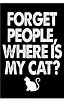 Forget People. Where Is My Cat?
