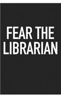 Fear the Librarian: A 6x9 Inch Matte Softcover Journal Notebook with 120 Blank Lined Pages and a Funny Library Cover Slogan