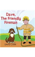 Dave, The Friendly Fireman