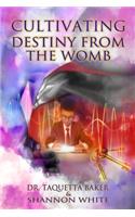 Cultivating Destiny from the Womb