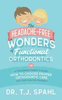 Headache-Free Wonders of Functional Orthodontics