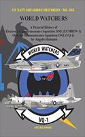 World Watchers: A Pictorial History of Electronic Countermeasures Squadron One (Ecmron-1) and Fleet Air Reconnaissance Squadron One (Vq-1)