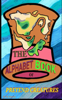 Mr. Monroe's Alphabet Book of Pretend Creatures