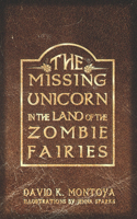 Missing Unicorn in the Land of the Zombie Fairies