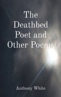 Deathbed Poet and Other Poems