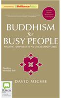 Buddhism for Busy People: Finding Happiness in an Uncertain World