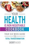 Your Health is Non-Negotiable Cookbook