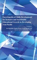 Encyclopaedia of Skills Development for Inclusive and Sustainable Educational Growth in Developing Asia-Pacific (3 Volumes)