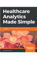 Healthcare Analytics Made Simple: Techniques in healthcare computing using machine learning and Python