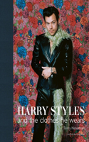 Harry Styles: and the clothes he wears(the clothes they wear)