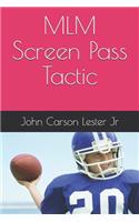 MLM Screen Pass Tactic