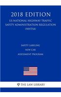 Safety Labeling - New Car Assessment Program (Us National Highway Traffic Safety Administration Regulation) (Nhtsa) (2018 Edition)