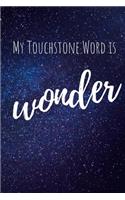 My Touchstone Word is WONDER