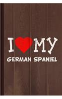 I Love My German Spaniel Dog Breed Journal Notebook: Blank Lined Ruled for Writing 6x9 110 Pages