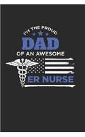 Proud Dad of an Er Nurse Distressed Flag Notebook: 140 Blank Lined Pages Softcover Notes Journal, College Ruled Composition Notebook, 6x9 Distressed Flag Design Cover