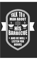 Talk To A Man About His Barbecue And He Will Listen For Hours: 6x9 Ruled Notebook, Journal, Daily Diary, Organizer, Planner