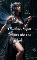 Obsidian Ropes Within the Fae Hilt