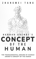 Transcendental Ground of Hannah Arendt's Concept of the Human