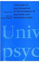 Universals of Psychoanalysis in the Treatment of Psychotic and Borderline States