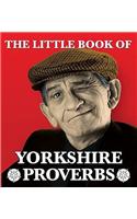 The Little Book of Yorkshire Proverbs