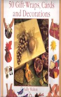50 Gift Wraps, Cards and Decorations (Step-by-Step)