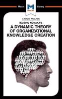 Analysis of Ikujiro Nonaka's A Dynamic Theory of Organizational Knowledge Creation