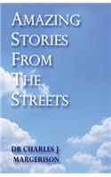 Amazing Stories From The Streets
