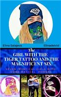 Girl With The Tiger Tattoo And The Magnificent Six