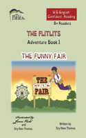 FLITLITS, Adventure Book 1, THE FUNNY FAIR, 8+Readers, U.S. English, Confident Reading