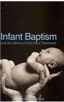 Infant Baptism and the Silence of the New Testament