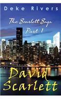 The Scarlett Saga - Part 1 David Scarlett