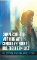 Complexities of Working With Combat Veterans and Their Families