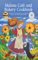 Manna Cafe and Bakery Cookbook