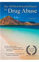 Prayer the 100 Most Powerful Prayers for Drug Abuse - With 4 Bonus Books to Pray for Teenagers, Discipline, Self-Esteem & a Stroke - For Men & Women