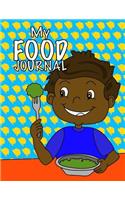 My Food Journal; Kids Food Journal - Daily Nutrition / Food Workbook: Kids Writing Journal For Daily Meals; Food Groups; Healthy Eating Kids Journal For Boys/Girls