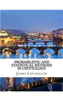 Probabilistic and Statistical Methods in Cryptology