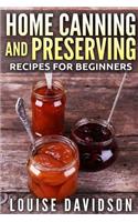 Home Canning and Preserving Recipes for Beginners ***Black and White Edition***