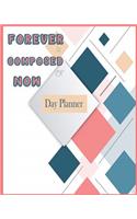 Forever is Composed of NOW Day Planner