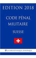 Code pénal militaire suisse - Edition 2018