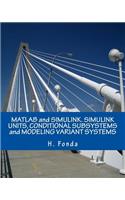MATLAB and Simulink. Simulink Units, Conditional Subsystems and Modeling Variant Systems