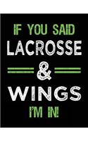 If You Said Lacrosse & Wings I'm In: Blank Sketch, Draw and Doodle Book