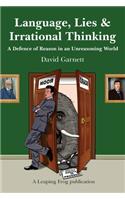 Language, Lies and Irrational Thinking