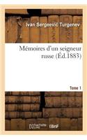 Mémoires d'Un Seigneur Russe. Tome 1