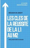 Les Cles de la Reussite de la L1 Au M2: Reussir En Droit