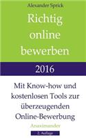 Richtig online bewerben 2016: Mit Know-how und kostenlosen Tools zur überzeugenden Online-Bewerbung