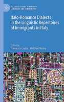 Italo-Romance Dialects in the Linguistic Repertoires of Immigrants in Italy