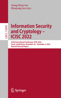 Information Security and Cryptology – ICISC 2022