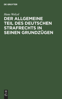 Der allgemeine Teil des deutschen Strafrechts in seinen Grundzügen
